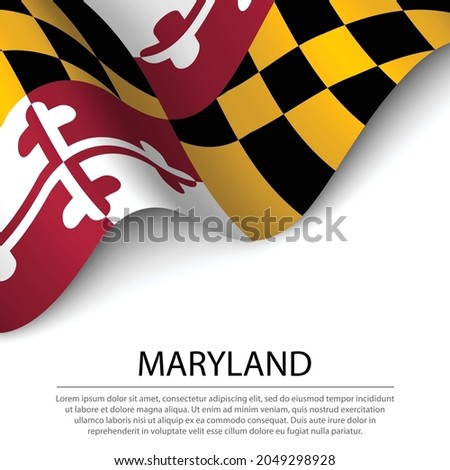 Waving flag of Maryland is a state of USA on white background. Banner or ribbon vector template