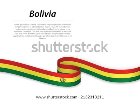 Waving ribbon or banner with flag of Bolivia. Template for independence day poster design