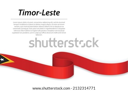 Waving ribbon or banner with flag of Timor-Leste. Template for independence day poster design