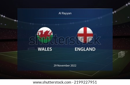 Wales vs England. Football scoreboard broadcast graphic soccer template