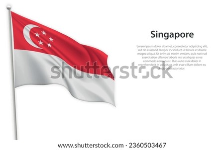 Waving flag of Singapore on white background. Template for independence day poster design