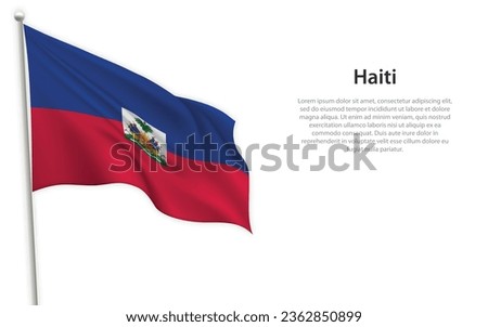 Waving flag of Haiti on white background. Template for independence day poster design
