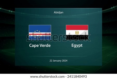 Cape Verde vs Egypt. Football scoreboard broadcast graphic soccer template