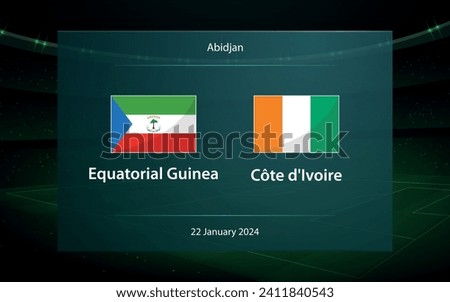 Equatorial Guinea vs Ivory Coast. Football scoreboard broadcast graphic soccer template