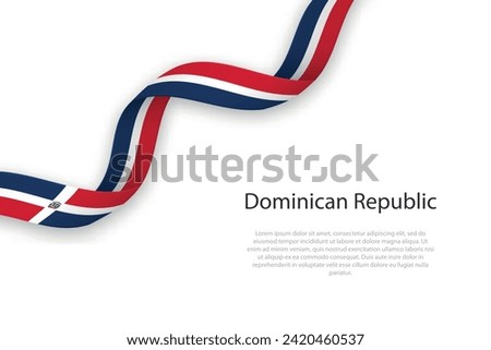 Waving ribbon with flag of Dominican Republic. Template for independence day poster design