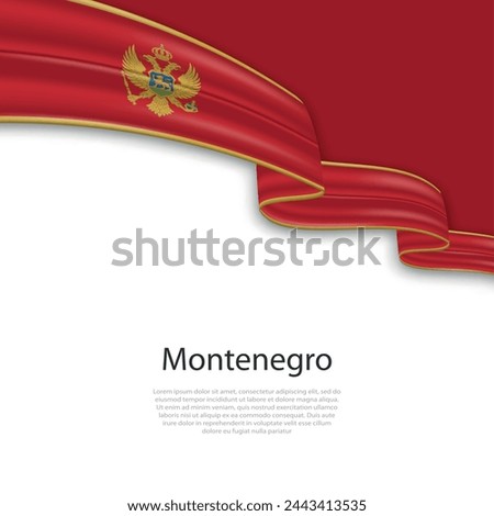 Waving ribbon with flag of Montenegro. Template for independence day poster design