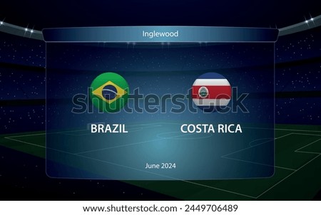 Brazil vs Costa Rica. America football tournament 2024, Soccer scoreboard broadcast graphic template