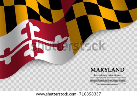 waving flag of Maryland is a state of USA on transparent background. Template for banner or poster. vector illustration