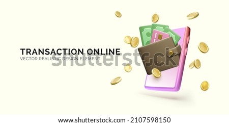 Online transaction and banking services. Realistic cartoon concept. Phone with 3d wallet with credit card and paper money and flying gold coins. Vector illustration