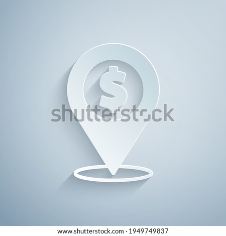 Paper cut Cash location pin icon isolated on grey background. Pointer and dollar symbol. Money location. Business and investment concept. Paper art style. Vector