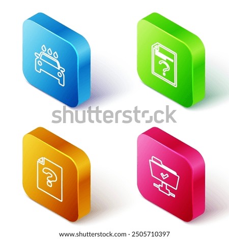 Set Isometric line Car wash, Unknown document,  and FTP operation successful icon. Vector