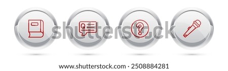 Set line Book, Speech bubbles with Question,  and Microphone. Silver circle button. Vector