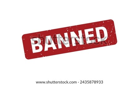 Banned Stamp,Banned Grunge Square Sign