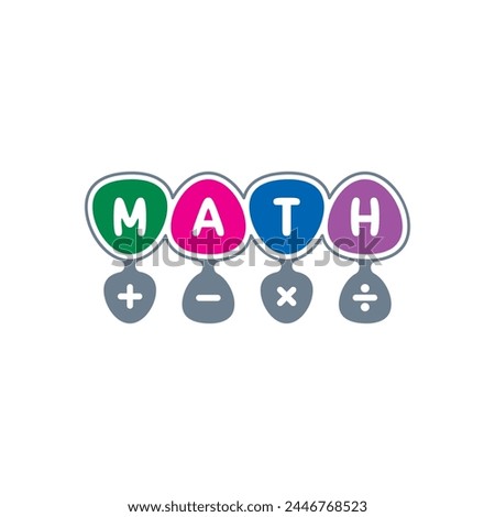 shiny four operation symbols and math word. addition, subtraction, multiplication, division symbols