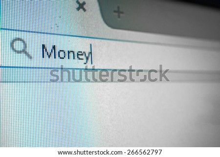 on screen word money in search engine box focus on wording