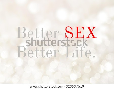 life quote. Inspirational : better sex, better life