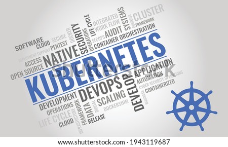 KUBERNETES word cloud. Cybersecurity open-source container-orchestration system concept. Vector illustration.. 
