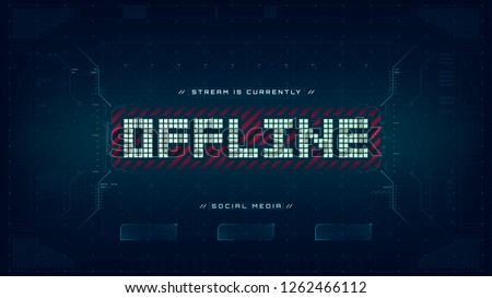 Offline hud screen banner 16:9 for streamers. Futuristic alert hologram illustration on dark background. Social media buttons with icons. Eps10 vector