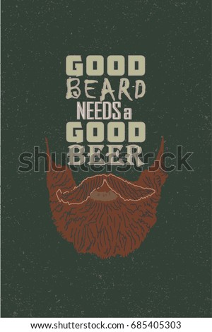 GOOD BEARD NEEDS A GOOD BEER slogan.Bar retro logo with red beard illustration on dark green grainy background.T-shirt print.Poster for pub ,beerhouse ,bars etc.
