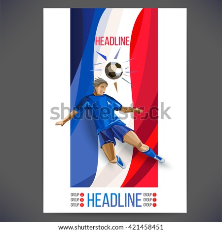 Euro 2016 France football championship.Soccer player kicks the ball head, map and info-graphics, football figure in the form, vector illustration. Sport soccer Info-graphic Design.