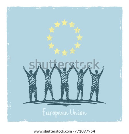 European Union Flag. Friends hold hands, hands are lifted up. Conceptual vector illustration, hand drawn sketch.