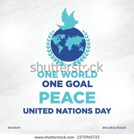 United Nations Day, October 24th. International Day Peace. 