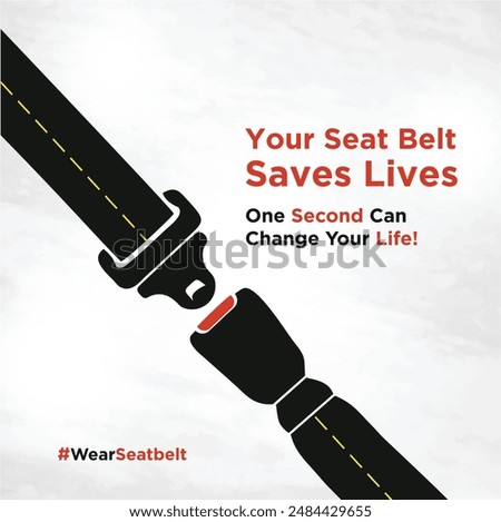 Wear Seat Belt. Saves Lives. Road, Traffic Awareness Program, Creative Social Media Design Template