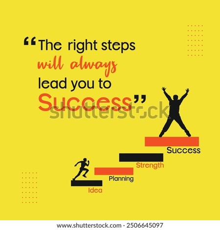 Steps to Success. Motivational Quotes Poster vector Design. Education, Success, Growth, Plan, Inspirational sayings