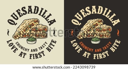 Quesadilla vector with cheese and vegetable for logo or emblem. Traditional mexican fast food. Quesadillas Mexico food with tortilla and meat for poster or print.