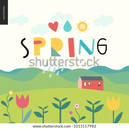 Spring lettering and landacape with hills, house, plants and rain