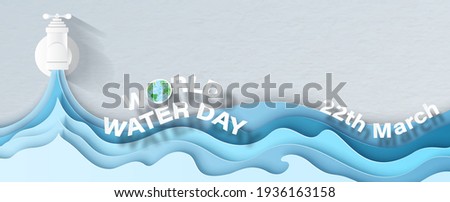 Front view of water tap with blue layer of water shape, the day and name of event with space for texts on white paper pattern background. All in paper cut style and banner vector design.
