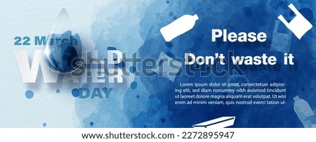 Water droplet on world water day letters in paper cut style and waste concepts, example texts on blue watercolor background. Poster's campaign of water day in vector design.