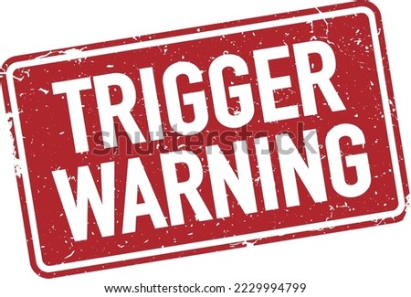 grungy red TRIGGER WARNING stamp or sign isolated on white, vector illustration