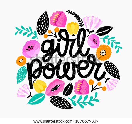 Girl Power - handdrawn illustration. Feminism quote made in vector. Woman motivational slogan. Inscription for t shirts, posters, cards. Floral digital sketch style design.