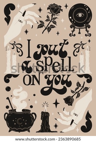 I put a spell on you - hand drawn retro lettering phrase. Hand drawn vintage poster with decorative spooky elements, candles, roses, witch hands, magic ball, cauldron.