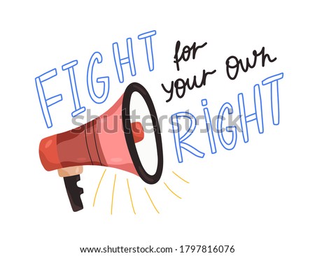 Motivational inscription with megaphone Fight for your own right vector flat illustration. Composition of independence, liberty and equality isolated. Loudspeaker with activist text inscription