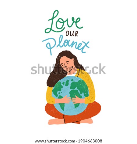 Woman hugging Earth globe and Love Our Planet inscription isolated on white background. Eco sticker with lettering. Concept of ecological awareness. Colored flat textured vector illustration
