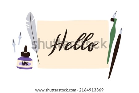 Calligraphy, lettering art tools and handwritten Hello text on paper. Nib pens, tips, quill, ink bottle for writing, handwriting hobby. Flat vector illustration isolated on white background