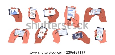 Mobile phones in hands, using apps. Holding smartphones with applications on screens, reading online, watching video,texting messages, calling. Flat vector illustrations isolated on white background.