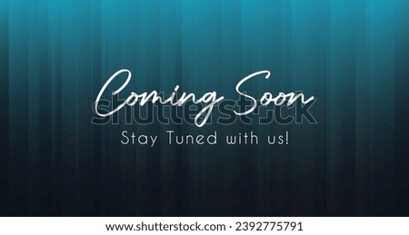 Coming soon, stay tuned with us, announcement banner Can be used for business, marketing and advertising. 