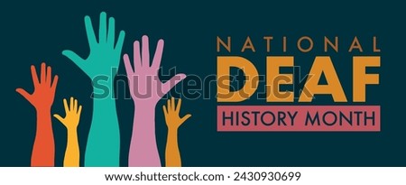 National Deaf History Month. Celebrated from March through April in United States. In honour of the achievement of the deaf and hard of hearing.