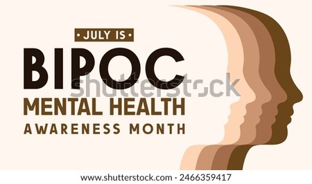 July is BIPOC (Black, Indigenous, People of Color) Mental Health Awareness Month observed every year in July. Template for background, banner, card, poster