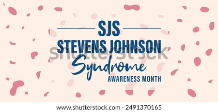 August is Stevens-Johnson Syndrome Awareness Month. SJS is a type of severe skin reaction.