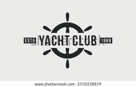 Nautical vintage logo. Marine template logo with Sea Wheel icon and grunge texture. Yacht Club retro design poster. Label, badge, poster. Vector illustration