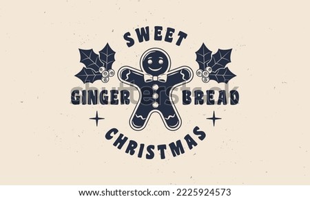 Christmas vintage label, logo. Gingerbread emblem with grunge texture. Gingerbread man vintage icon. Hipster design. Print for T-shirt. Vector illustration