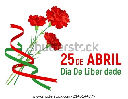A festive composition for the Freedom Day of Portugal. A bouquet of red carnations and red and green ribbons. A symbol of Victory and Revolution. Translation of the text: April 25. Freedom Day Foto stock © 