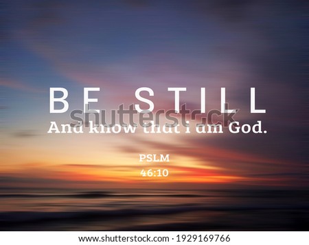 'Be still. And know that I am God.' Bible verse Psalm 46:10 on colorful sunset sunrise sky clouds background over the sea horizon. Stillness and believe in God concept. Stockfoto © 
