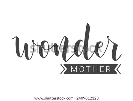 Vector Stock Illustration. Handwritten Lettering of Wonder Mother. Template for Banner, Card, Label, Postcard, Poster, Sticker, Print or Web Product. Objects Isolated on White Background.
