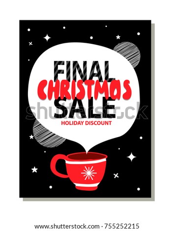 Final Christmas sale holiday discount advert poster with red cup wit drawn snowflake on it. Vector illustration with special offer on black background