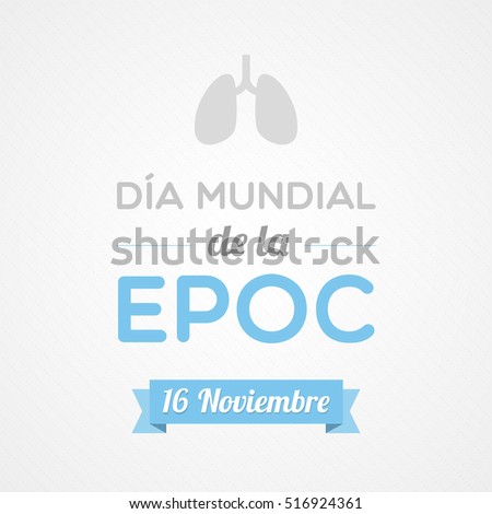 World Chronic Obstructive Pulmonary Disease Day in Spanish. Dia mundial de la EPOC Imagine de stoc © 